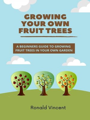 cover image of Growing Your Own Fruit Trees